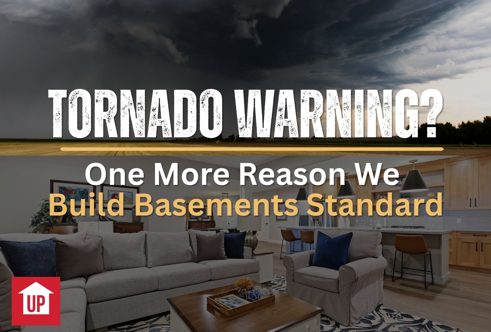 Tornado Warning? One More Reason We Build Basements Standard